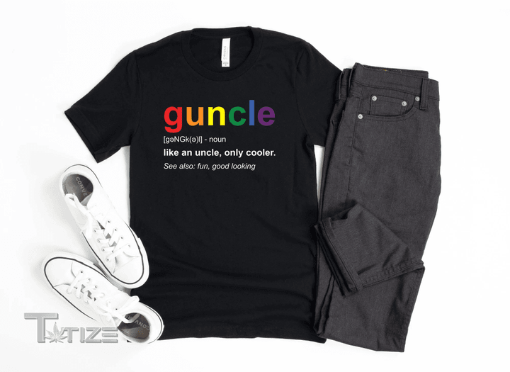 Guncle Like an Uncle Only Cooler Shirt LGBT Uncle Shirt Lgbt Graphic Unisex T Shirt, Sweatshirt, Hoodie Size S - 5XL
