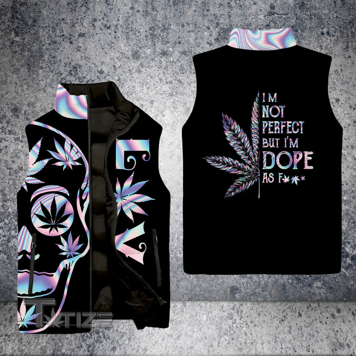 Weed Skull I'm Not Perfect But I'm Dope AF Sleeveless Down Jacket