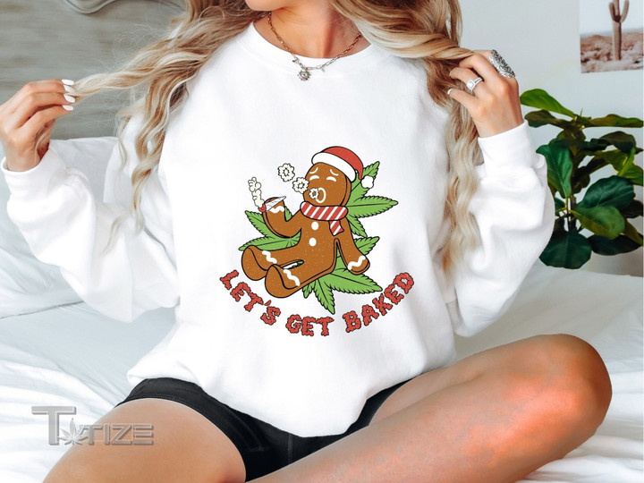 Let's Get Baked Gingerbread Man Christmas Sweatshirt Graphic Unisex T Shirt, Sweatshirt, Hoodie Size S - 5XL