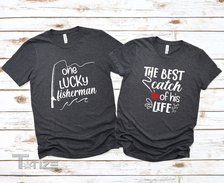 Couples Matching T-shirt One Lucky Fisherman Shirt Honeymoon Graphic Unisex T Shirt, Sweatshirt, Hoodie Size S - 5XL
