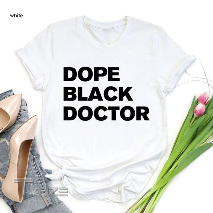 Dope Black Doctor T-shirt, Gift for Doctor, Black Excellence, Medical Gift for Women and Men, Black Doctors Matter Shirt, Black Pride Graphic Unisex T Shirt, Sweatshirt, Hoodie Size S - 5XL