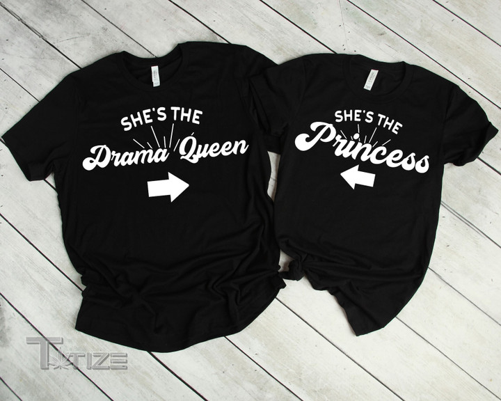 She's the Drama Queen, She's the Princess, Couple Shirt, Funny Couples Shirts, Matching Shirts, LGBT Shirtt, Valentines Day Shirt Graphic Unisex T Shirt, Sweatshirt, Hoodie Size S - 5XL