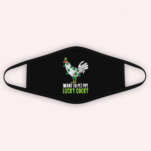 Mens Want To Pet My Lucky Cock Funny St Patrick Day Men Gift Cloth Face Mask