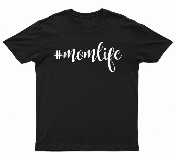 #MomLife Mommy , Mom Life Women Custom Graphic T-Shirt