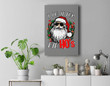 Funny Christmas Santa I Do It For The Hos Holiday Mood Gifts Premium Wall Art Canvas Decor-New Portrait Wall Art-Gray