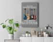 You Can Never Have Too Many Guitars Musician Player Premium Wall Art Canvas Decor-New Portrait Wall Art-Gray