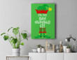 I'm The Bah Humbug Elf Matching Family Christmas Costume Premium Wall Art Canvas Decor-New Portrait Wall Art-Kelly