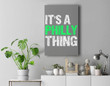 IT'S A PHILLY THING - It's A Philadelphia Thing Fan Lover Premium Wall Art Canvas Decor-New Portrait Wall Art-Gray