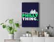 It's A Philly Thing - Its A Philadelphia Thing Fan Premium Wall Art Canvas Decor-New Portrait Wall Art-Navy