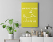 Some People Just Need A Pat On The Back Premium Wall Art Canvas Decor-New Portrait Wall Art-Yellow