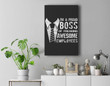 I'm A Proud Boss Of Freaking Awesome Employees Funny Boss Premium Wall Art Canvas Decor-New Portrait Wall Art-Black