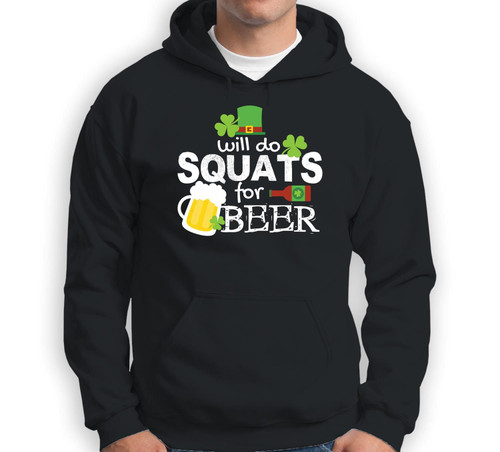 Funny Squats St Patricks Day Work Out Weight Lifting Sweatshirt & Hoodie