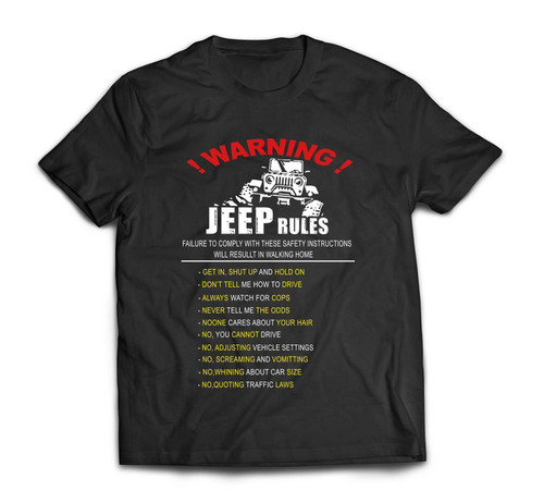 !Warning! Jeep Rules Funny Sarcastic Quotes Gift Custom Graphic T-Shirt