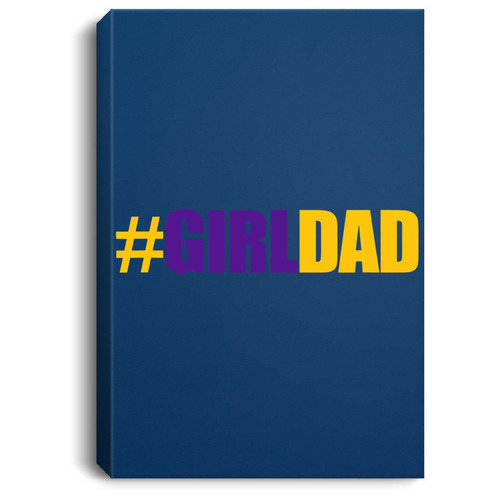 #Girldad Girl Dad Father of Daughters fathers day Portrait Wall Art Canvas