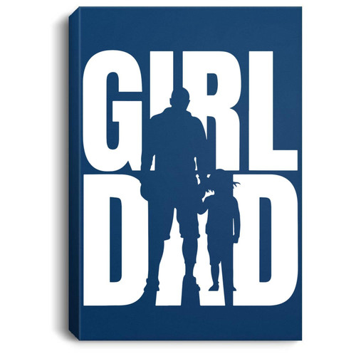 #GirlDad Girl Dad Proud Father of Daughters Cute Fathers Day Portrait Wall Art Canvas