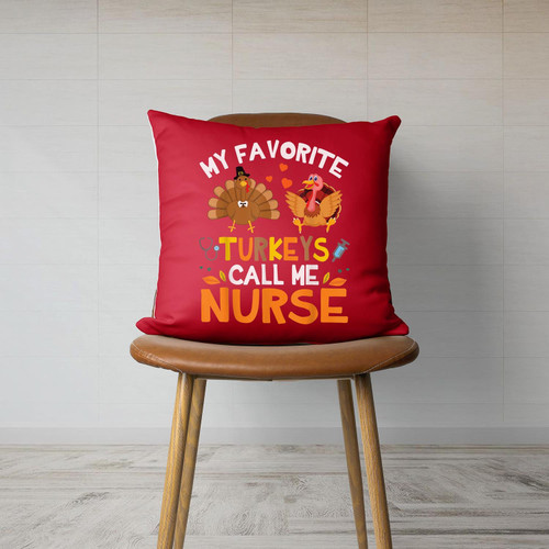 My Favorite Turkeys Call Me Nurse Thanksgiving Thankful Canvas Throw Pillow