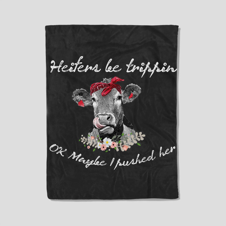 Heifers Be Trippin Ok Maybe I Pushed Her Cow Funny Fleece Blanket-30X40 In-Black