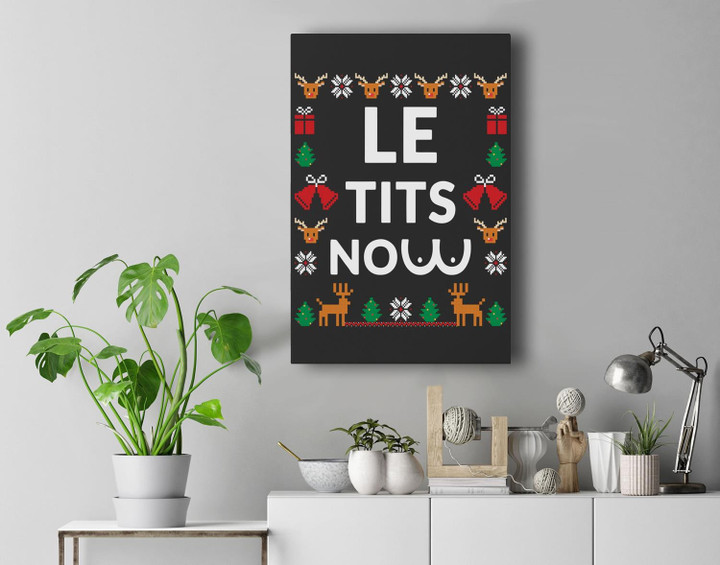 Funny Le Tits Now Christmas Let It Snow Ugly Christmas Party Premium Wall Art Canvas Decor-New Portrait Wall Art-Black