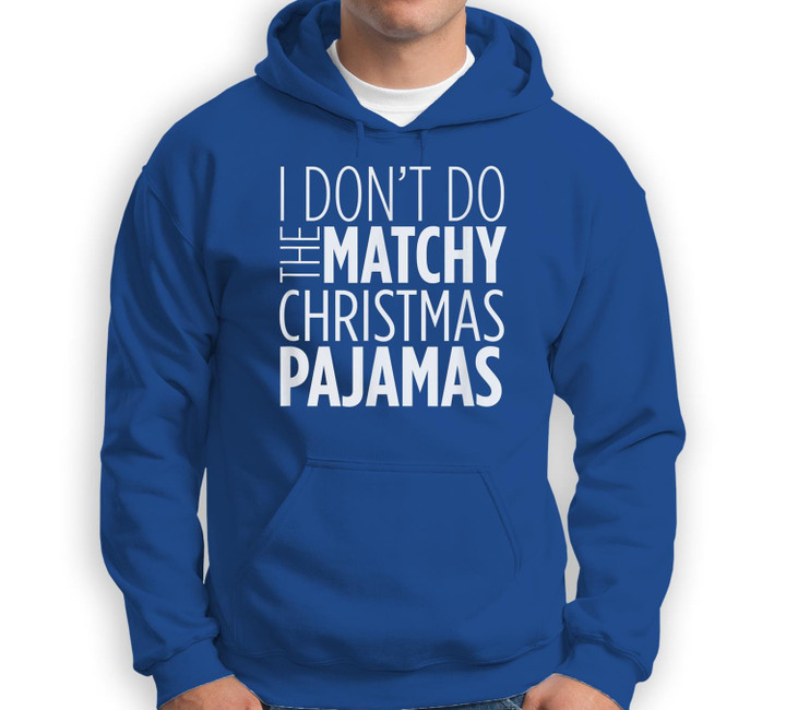 I Don't Do Matching Pajamas Sweatshirt & Hoodie-Adult Hoodie-Royal