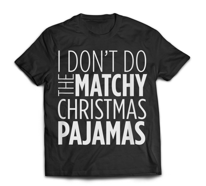 I Don't Do Matching Pajamas T-shirt-Men-Black