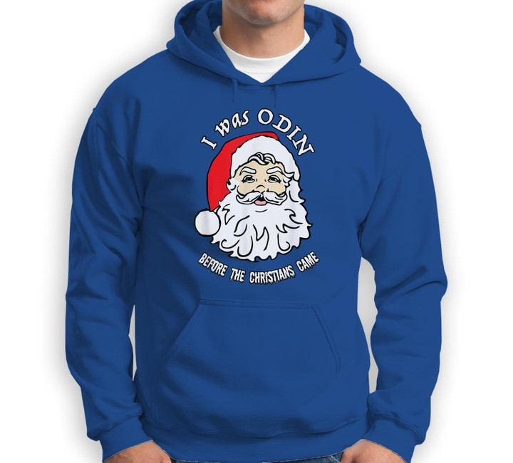 I Was ODIN Santa Norse Viking Santa Pagan Yule Humor Sweatshirt & Hoodie-Adult Hoodie-Royal