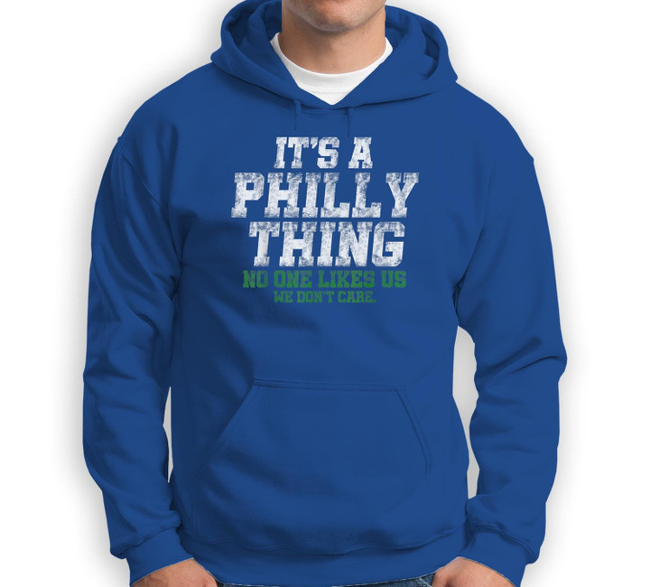 It's A Philly Thing No One Likes Us We Don't Care Philly Fan Sweatshirt & Hoodie-Adult Hoodie-Royal