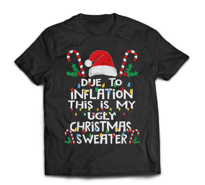 Funny Due to Inflation Ugly Christmas Sweaters For Men Women T-shirt-Men-Black