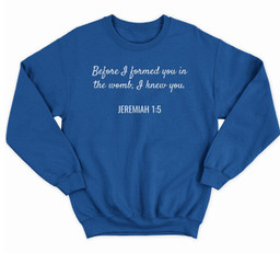 Jeremiah 15 Christian Bible Pro-Life Quote Sweatshirt & Hoodie-Adult Sweatshirt-Royal