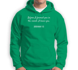 Jeremiah 15 Christian Bible Pro-Life Quote Sweatshirt & Hoodie-Adult Hoodie-Irish Green