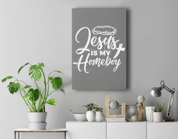 Jesus Is My Homeboy Funny Christian Religious Premium Wall Art Canvas Decor-New Portrait Wall Art-Gray