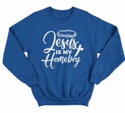 Jesus Is My Homeboy Funny Christian Religious Sweatshirt & Hoodie-Adult Sweatshirt-Royal