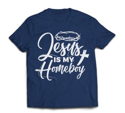 Jesus Is My Homeboy Funny Christian Religious T-shirt-Men-Navy