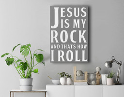 Jesus Is My Rock and Thats How I Roll Premium Wall Art Canvas Decor-New Portrait Wall Art-Gray