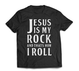Jesus Is My Rock and Thats How I Roll T-shirt-Men-Black