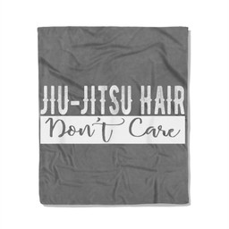 Jiu-Jitsu Hair Don't Care BJJ MMA Funny Fight Champion Fleece Blanket-50X60 In-Gray