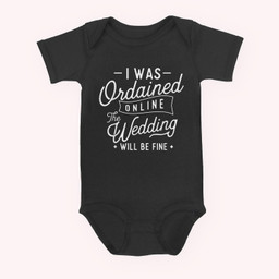 I Was Ordained Online - Ordained Minister Wedding Officiant Baby & Infant Bodysuits-Baby Onesie-Black
