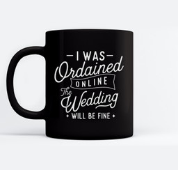 I Was Ordained Online - Ordained Minister Wedding Officiant Mugs-Ceramic Mug-Black