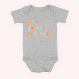 Back To School Its A Good Day To Do Math Teachers Women Kids Baby & Infant Bodysuits-Baby Onesie-Hearther