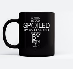Blessed By God Spoiled By My Husband Protected By Boths Mugs-Ceramic Mug-Black