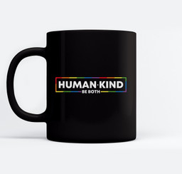 Human Kind Be Both LGBTQ Ally Pride Rainbow Positive Message Mugs-Ceramic Mug-Black