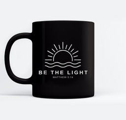 Be The Light Faith Religious Jesus Christian Men Women Gift Mugs-Ceramic Mug-Black