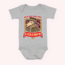 But Did You Try Leeches Plague Doctor Middle Age Medicines Baby & Infant Bodysuits-Baby Onesie-Hearther