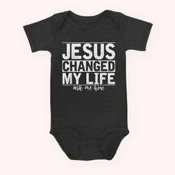 Jesus Changed My Life Asked Me How Christ Devotee Jesus Baby & Infant Bodysuits-Baby Onesie-Black