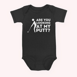 Are You Looking At My Putt - Golfing Lover &amp; Golf Gift Baby & Infant Bodysuits-Baby Onesie-Black
