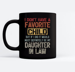 I Don't Have A Favorite Child -Lovely Gift For Mother-in-law Mugs-Ceramic Mug-Black