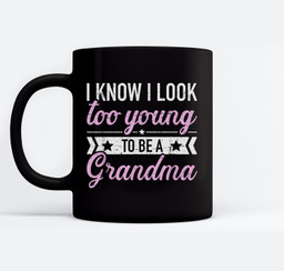 I know I look too young to be a grandma Mugs-Ceramic Mug-Black