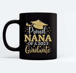 Nana Senior 2023 Proud Mom Of A Class Of 2023 Graduate Mugs-Ceramic Mug-Black