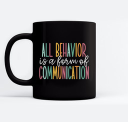 All Behavior Is A Form Of Communication Mugs-Ceramic Mug-Black