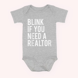 Funny Real Estate Agent Quote Blink If You Need A Realtor Baby & Infant Bodysuits-Baby Onesie-Hearther