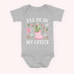 I'll Be In My Office Funny Gardening Garden Plant Gardener Baby & Infant Bodysuits-Baby Onesie-Hearther